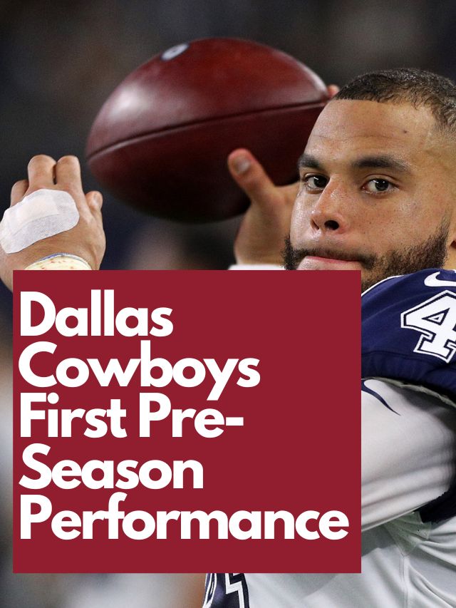 Dallas Cowboys First Pre-Season Performance