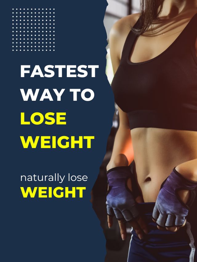 Fastest way to lose weight
